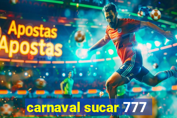 carnaval sucar 777